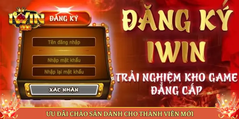 Ưu Đãi Chào Sân Dành Cho Thành Viên Mới
