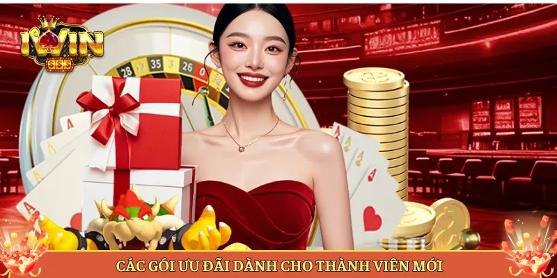 Các Gói Ưu Đãi Dành Cho Thành Viên Mới