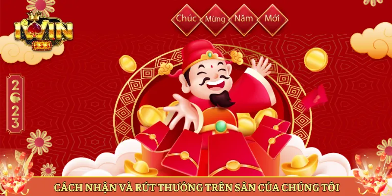 Cách Nhận Và Rút Thưởng Trên Sân Của Chúng Tôi