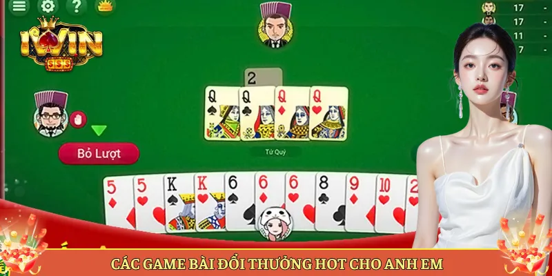 Các Game Bài Đổi Thưởng Hot Cho Anh Em
