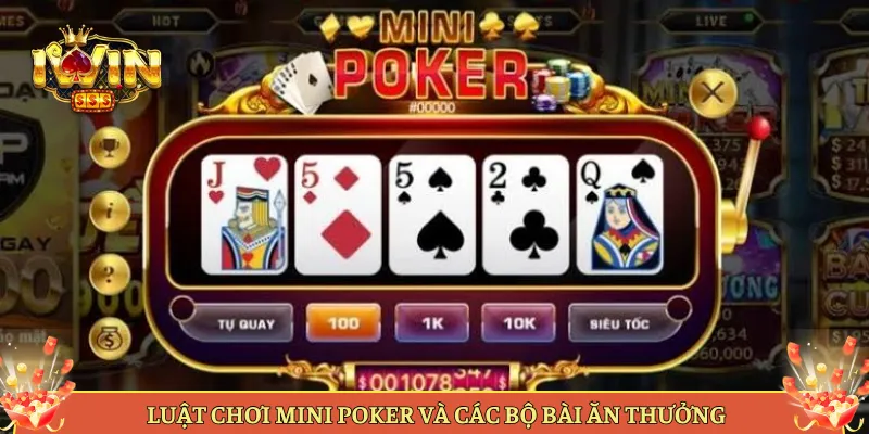 Luật Chơi Mini Poker Và Các Bộ Bài Ăn Thưởng