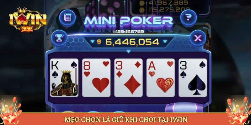 Mẹo Chọn Lá Giữ Khi Chơi Tại iWin