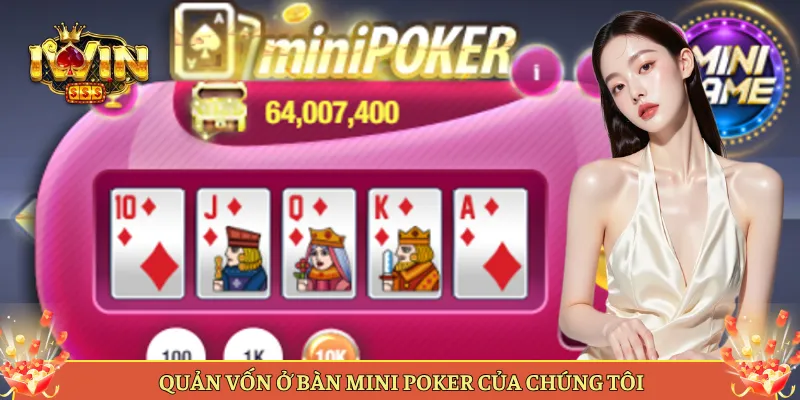 Quản Vốn Ở Bàn Mini Poker Của Chúng Tôi