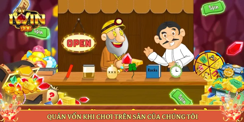 Quản Vốn Khi Chơi Trên Sân Của Chúng Tôi