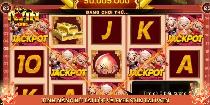 Tính Năng Hũ Tài Lộc Và Free Spin Tại iWin