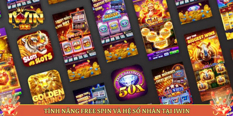 Tính Năng Free Spin Và Hệ Số Nhân Tại iWin