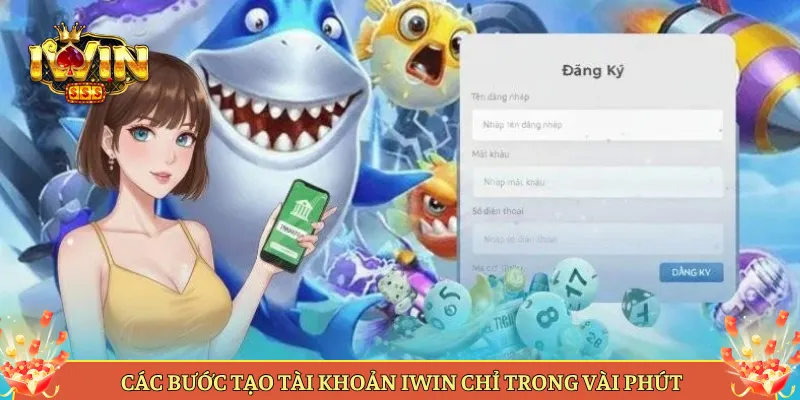 Các Bước Tạo Tài Khoản iWin Chỉ Trong Vài Phút